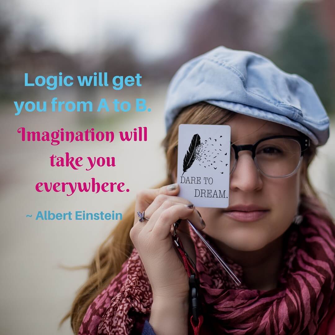 Imagination will take you anywhere.