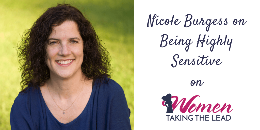 Nicole Burgess on Being Highly Sensitive | Women Taking the Lead