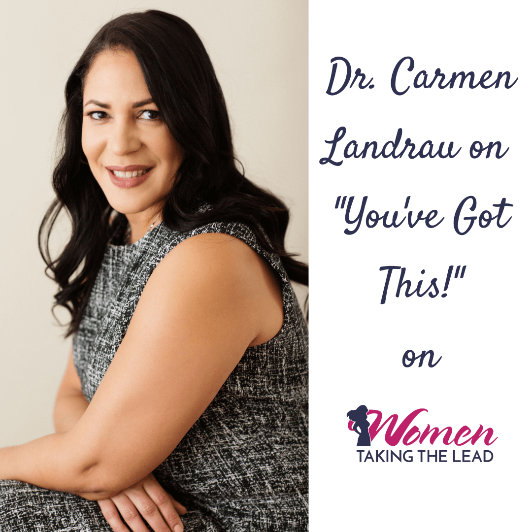 Dr. Carmen Landrau on “You’ve Got This!”
