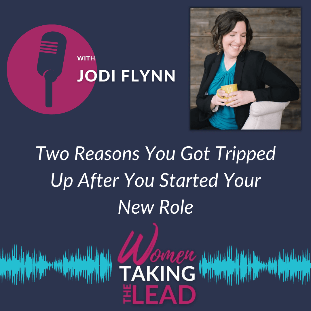 100% Jodi: Two Reasons You Got Tripped Up After You Started Your New Role