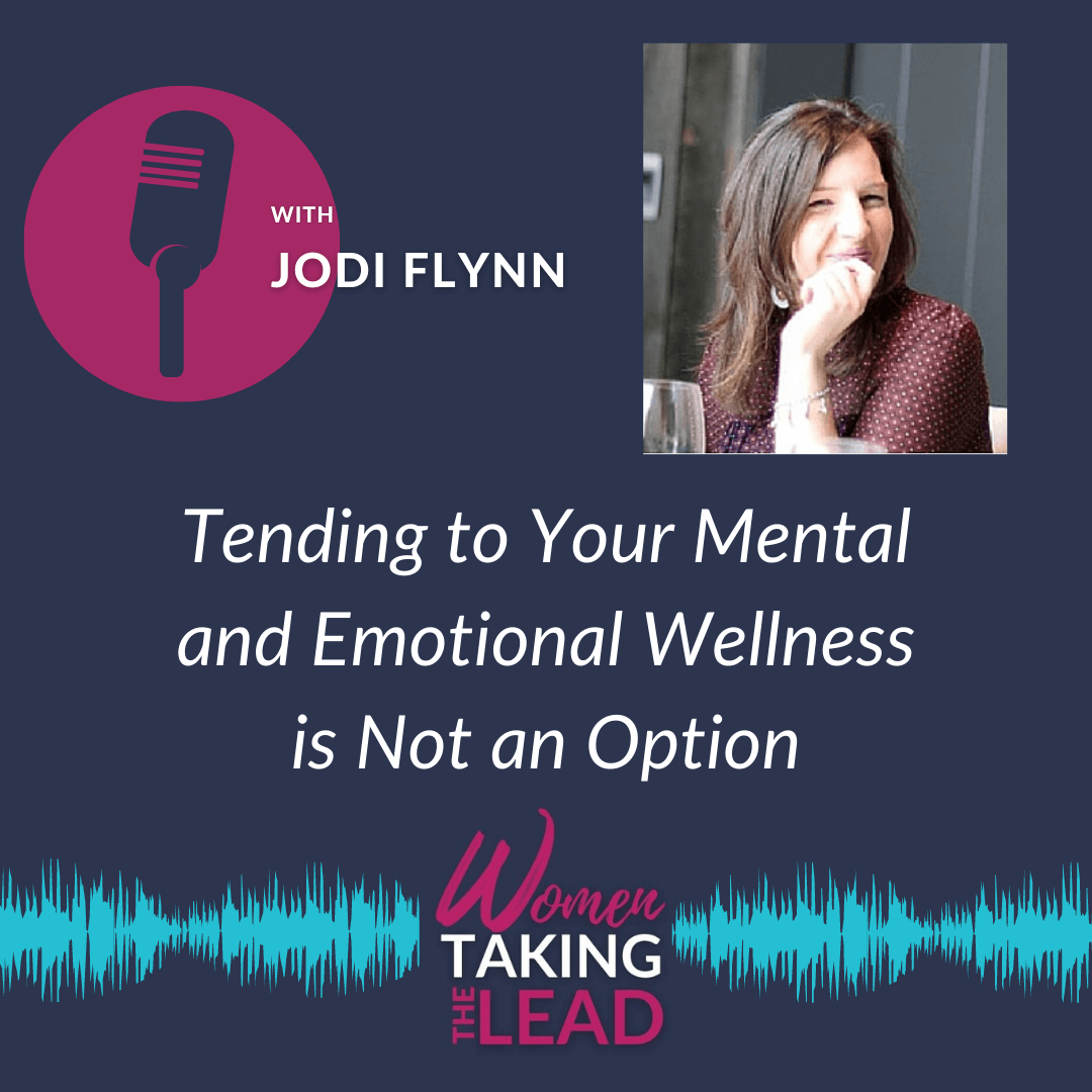 100% Jodi: Tending to Your Mental and Emotional Wellness is Not an Option