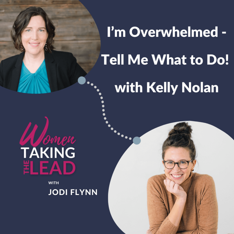 I’m Overwhelmed – Tell Me What to Do! with Kelly Nolan