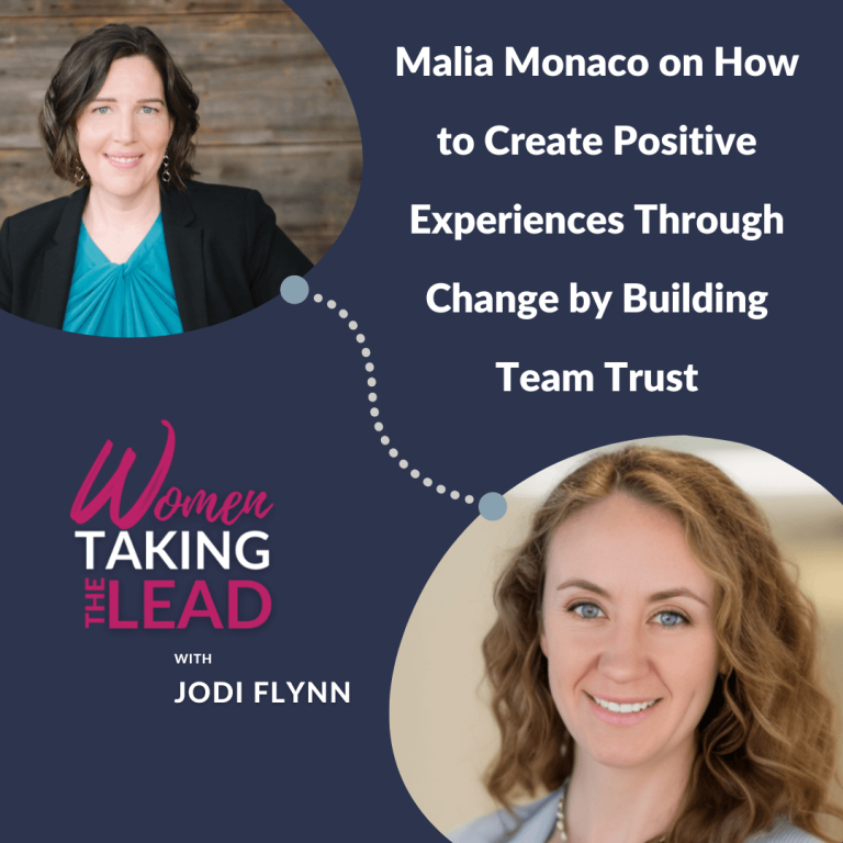 Malia Monaco on How to Create Positive Experiences Through Change by Building Team Trust